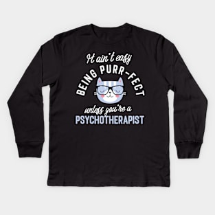 Psychotherapist Cat Lover Gifts - It ain't easy being Purr Fect Kids Long Sleeve T-Shirt